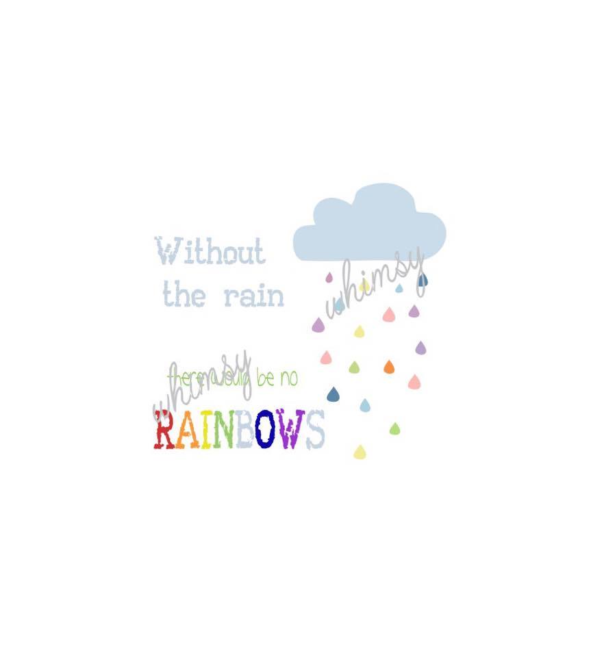 616 Without The Rain There Would Be No Rainbows Child Panel